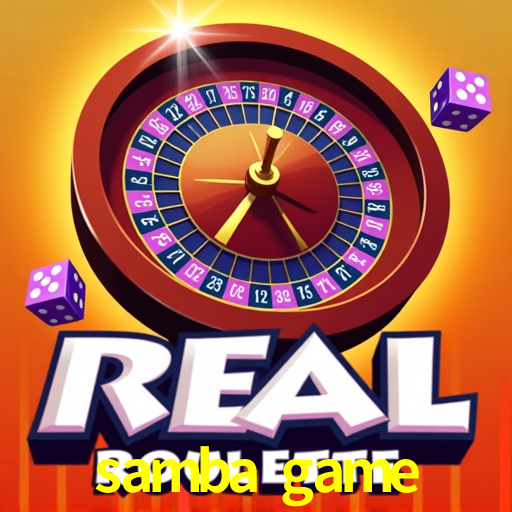 samba game,samba.game