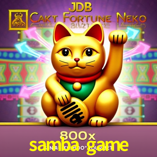 samba game: Jogos de Caça-Níqueis-Altas Recompensas, Roleta-Velocidade, Blackjack-Desafios Máximos